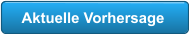 Aktuelle Vorhersage