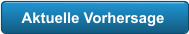 Aktuelle Vorhersage